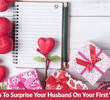 10 Unique Gifts To Surprise Your Husband On Your First Valentine Day